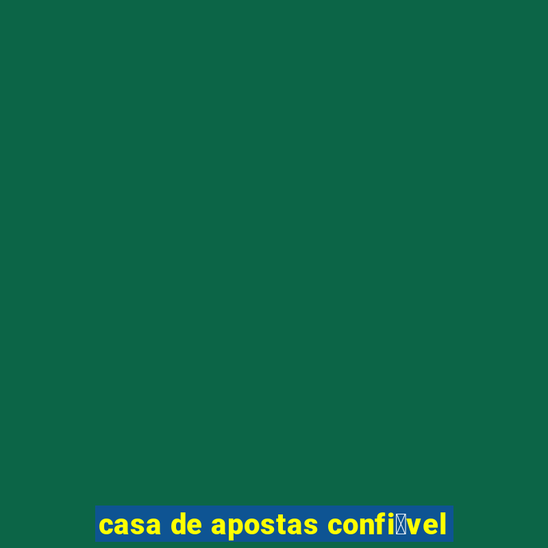 casa de apostas confi谩vel