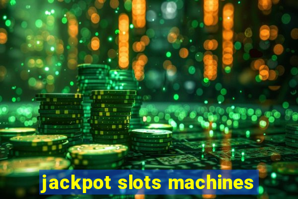 jackpot slots machines