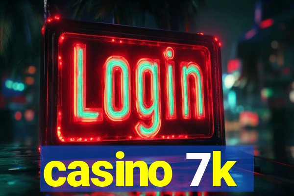 casino 7k