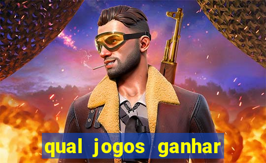 qual jogos ganhar dinheiro de verdade