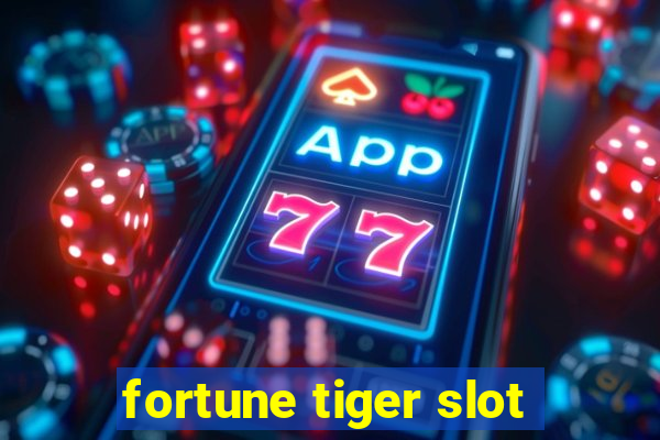 fortune tiger slot