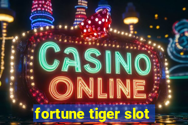 fortune tiger slot