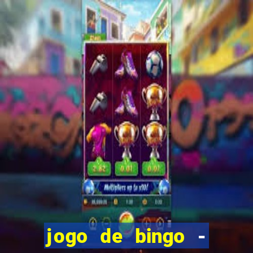 jogo de bingo - bingo ao vivo