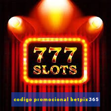 codigo promocional betpix365