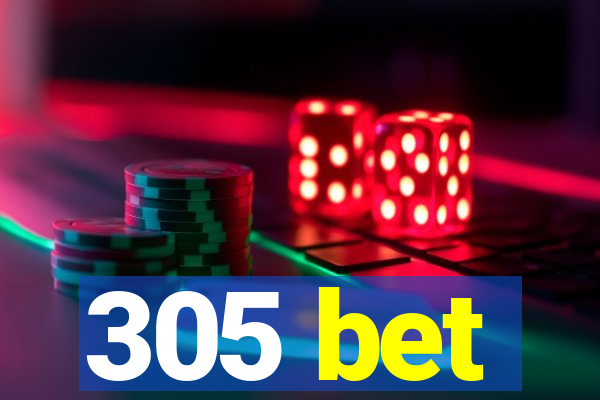 305 bet