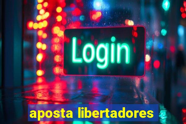 aposta libertadores