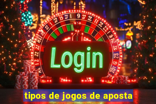 tipos de jogos de aposta