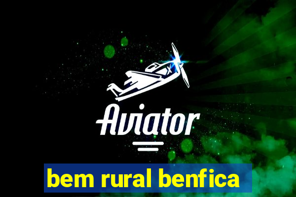 bem rural benfica