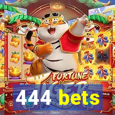 444 bets