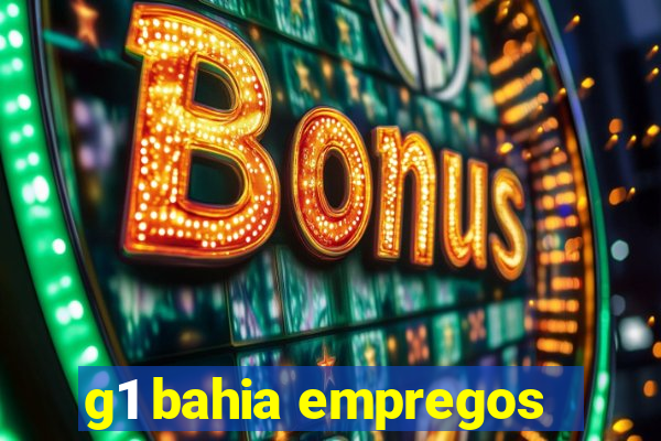 g1 bahia empregos