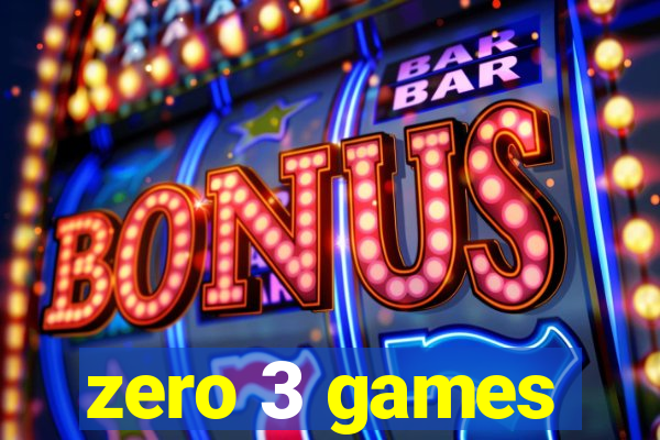 zero 3 games