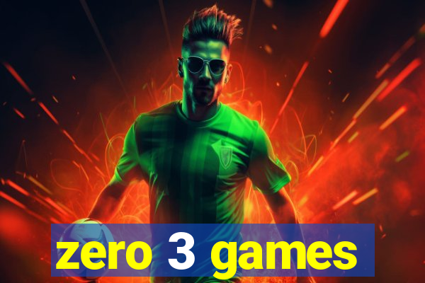 zero 3 games