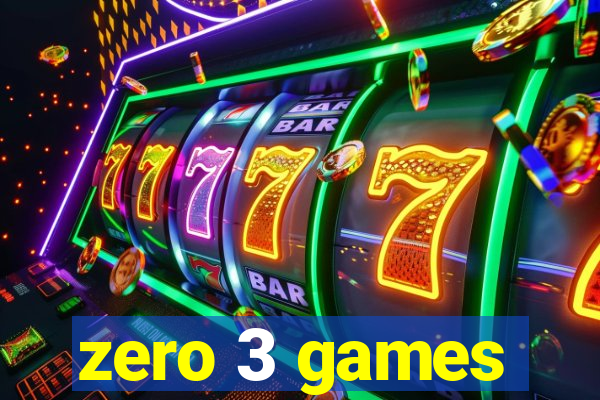 zero 3 games