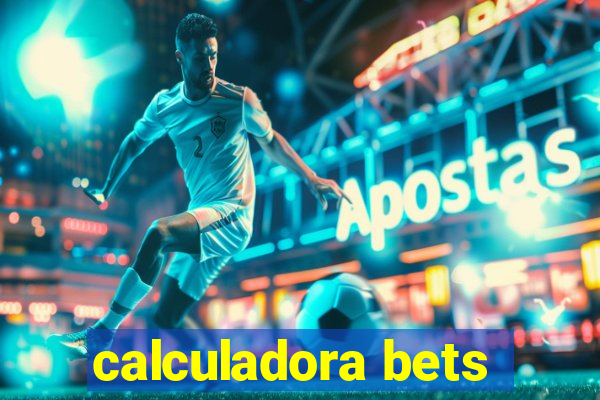 calculadora bets