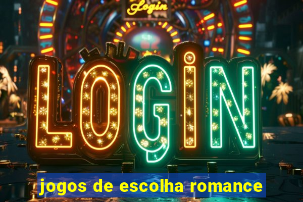 jogos de escolha romance