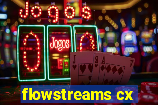 flowstreams cx