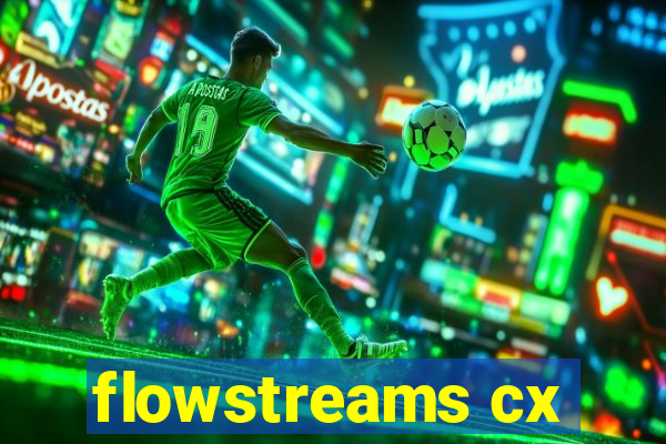 flowstreams cx