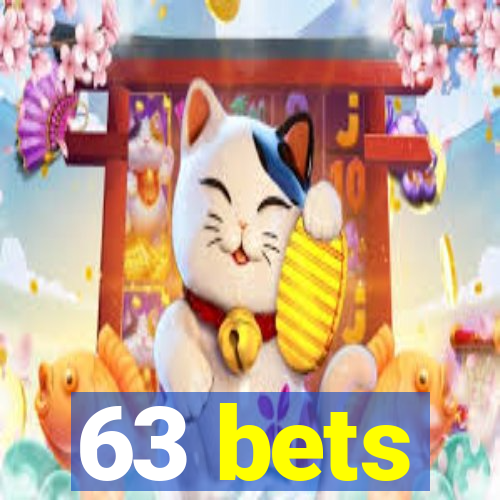 63 bets