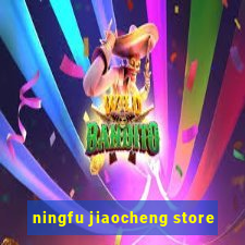 ningfu jiaocheng store