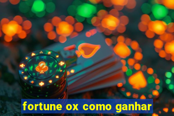 fortune ox como ganhar