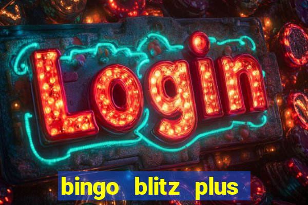 bingo blitz plus free credits