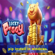 pip install in windows