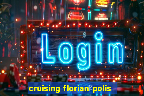 cruising florian贸polis