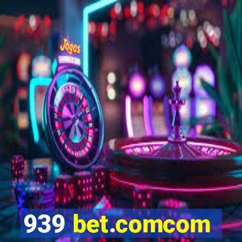 939 bet.comcom