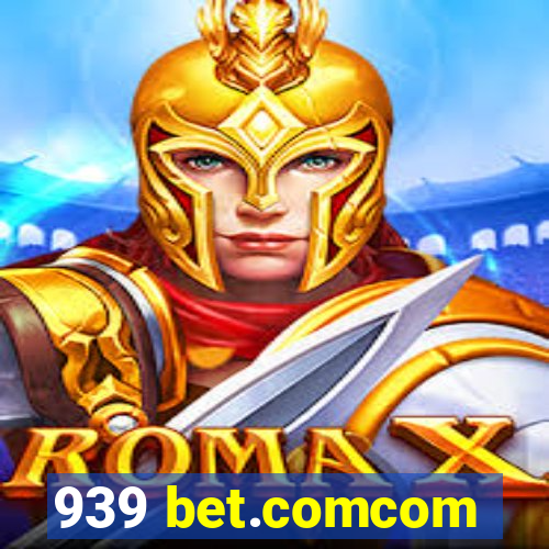 939 bet.comcom