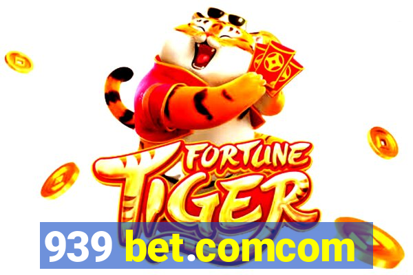 939 bet.comcom