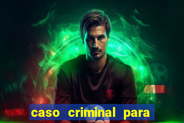 caso criminal para resolver pdf