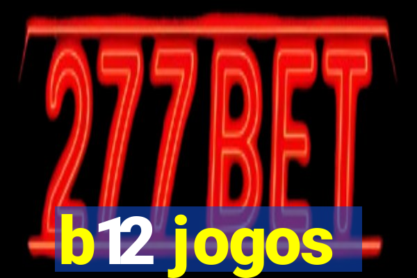 b12 jogos