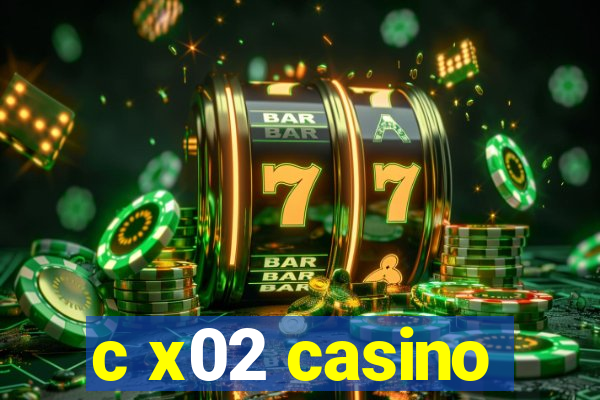 c x02 casino