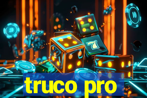 truco pro