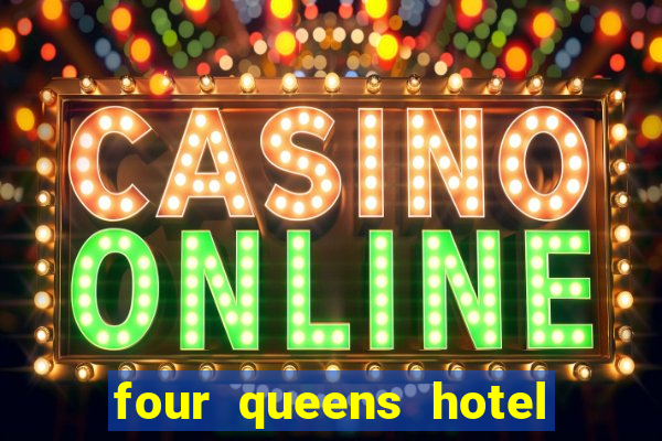 four queens hotel casino las vegas