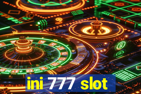 ini 777 slot