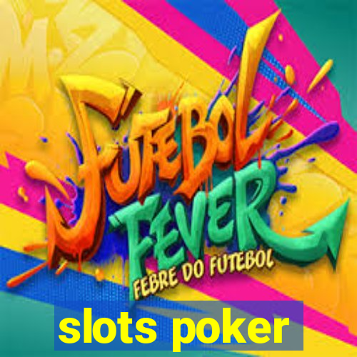 slots poker