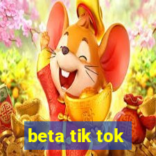 beta tik tok