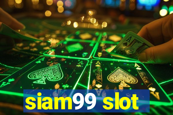 siam99 slot