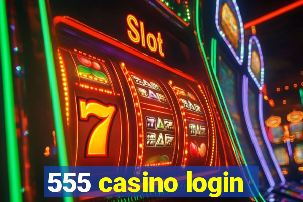 555 casino login