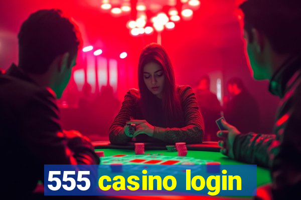 555 casino login