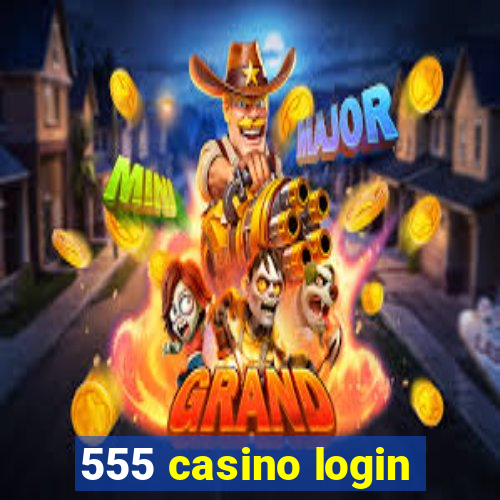 555 casino login