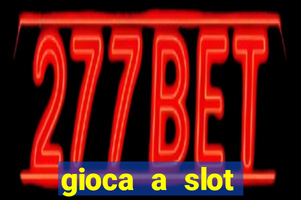 gioca a slot machine gratis