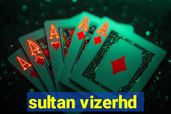 sultan vizerhd