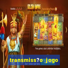 transmiss?o jogo champions league