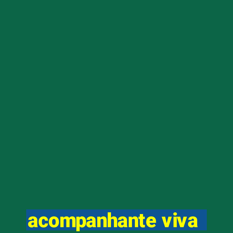 acompanhante viva