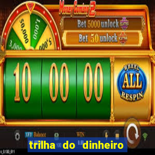 trilha do dinheiro gemeos investem