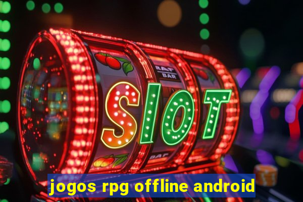 jogos rpg offline android