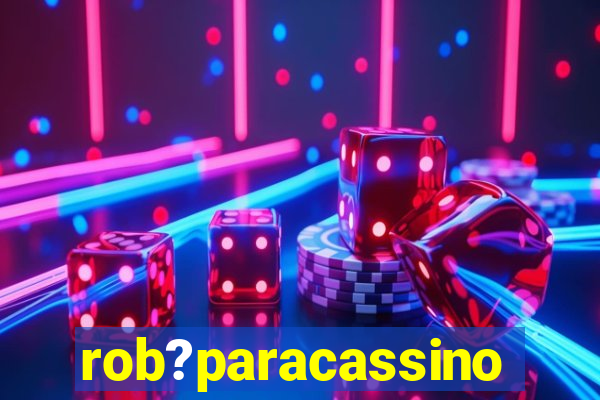 rob?paracassino