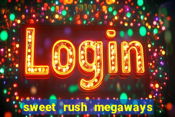 sweet rush megaways slot free play